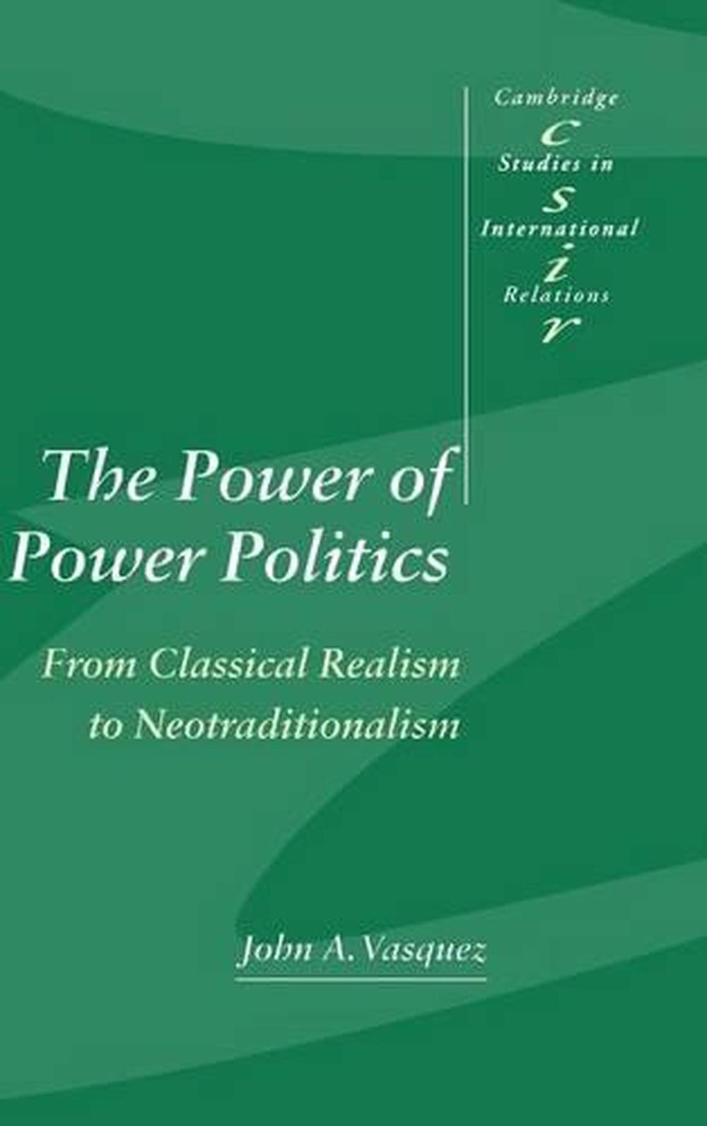 The Power of Power Politics by John A. Vasquez, Hardcover ...
