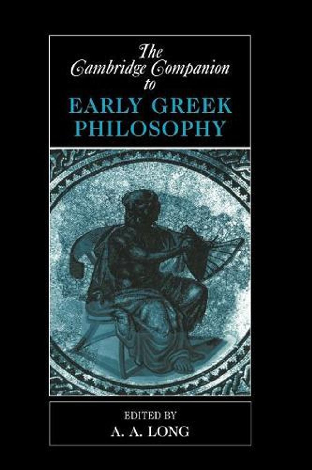The Cambridge Companion to Early Greek Philosophy by A.A. Long ...