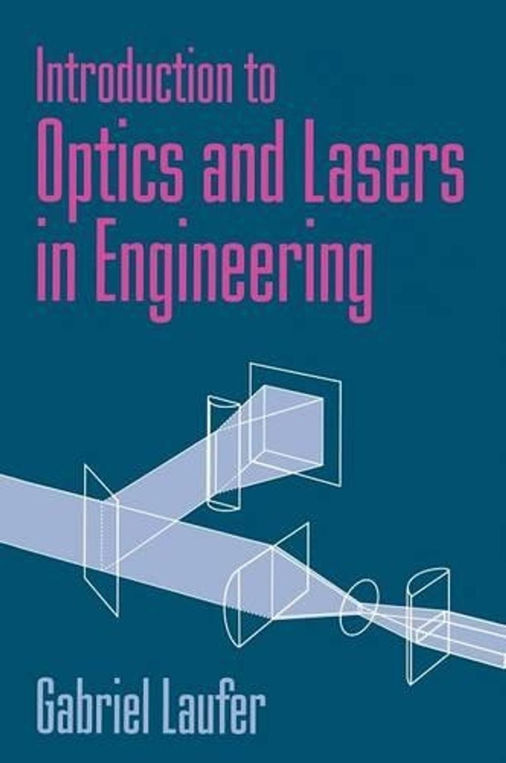 Introduction to Optics and Lasers in Engineering by Gabriel Laufer ...