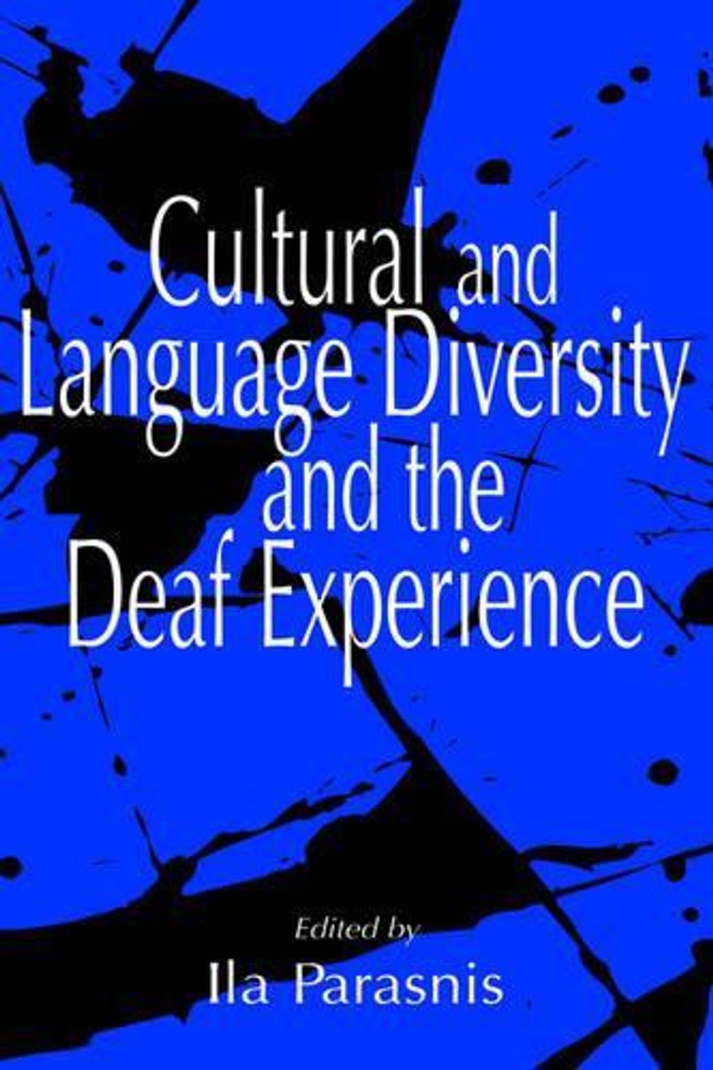 Cultural and Language Diversity and the Deaf Experience by Ila Parasnis ...