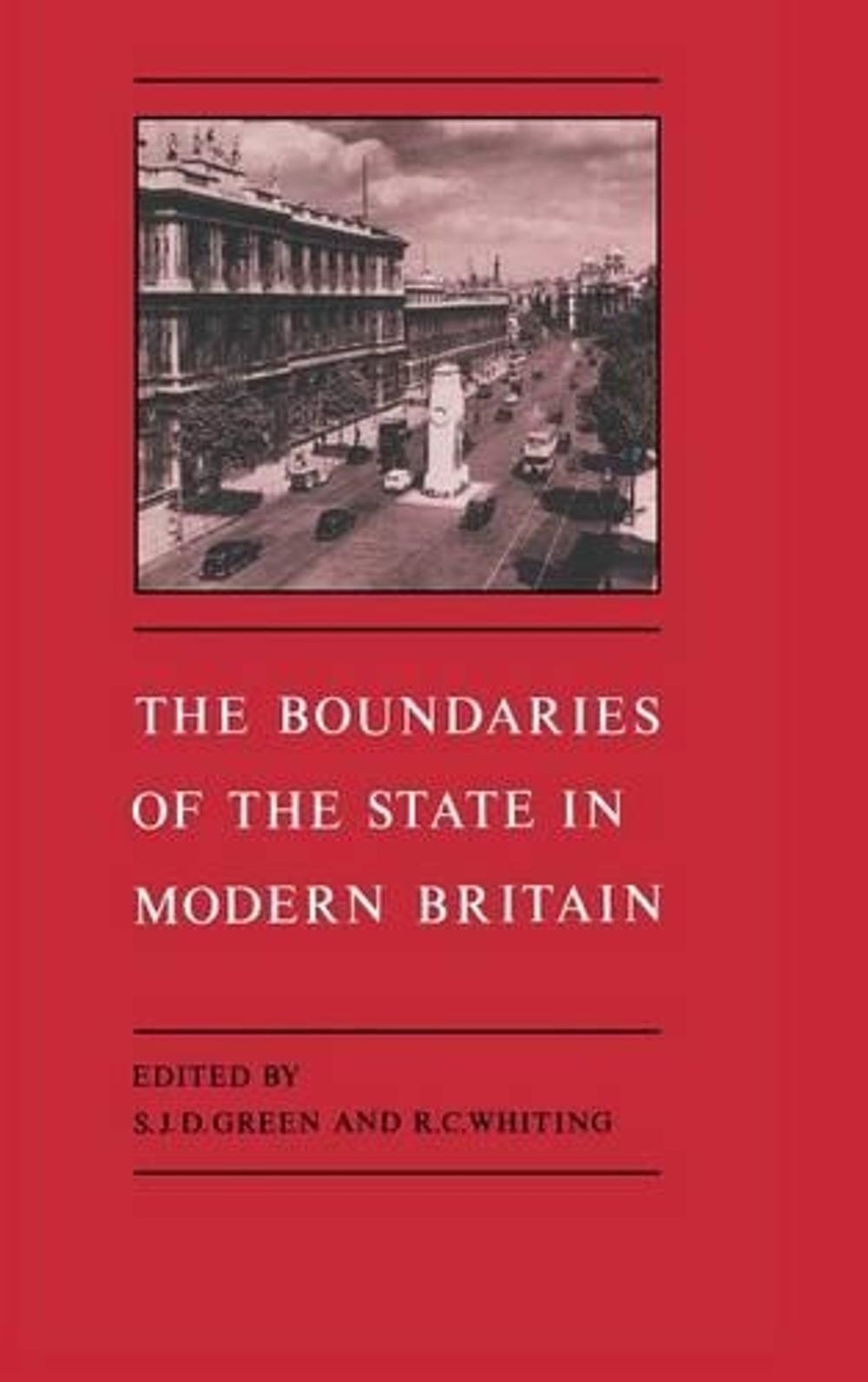 Modren Britain The Boundaries of the State in Modern Britain by S.J.D. Green ...