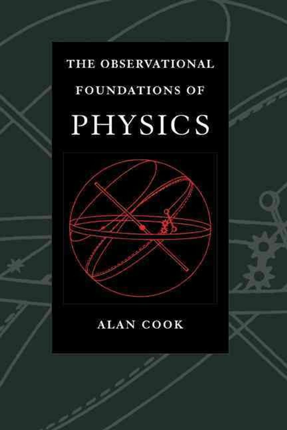 Observational Foundations of Physics by Sir Alan H. Cook, Paperback ...