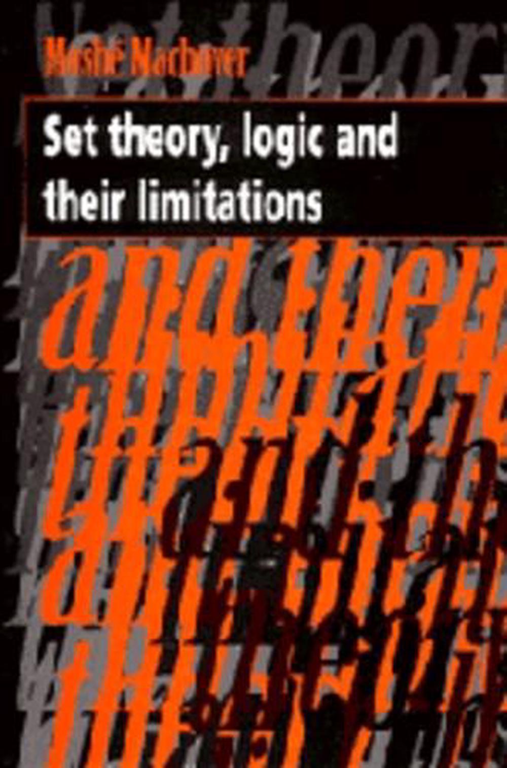 Set Theory, Logic and their Limitations, 9780521479981