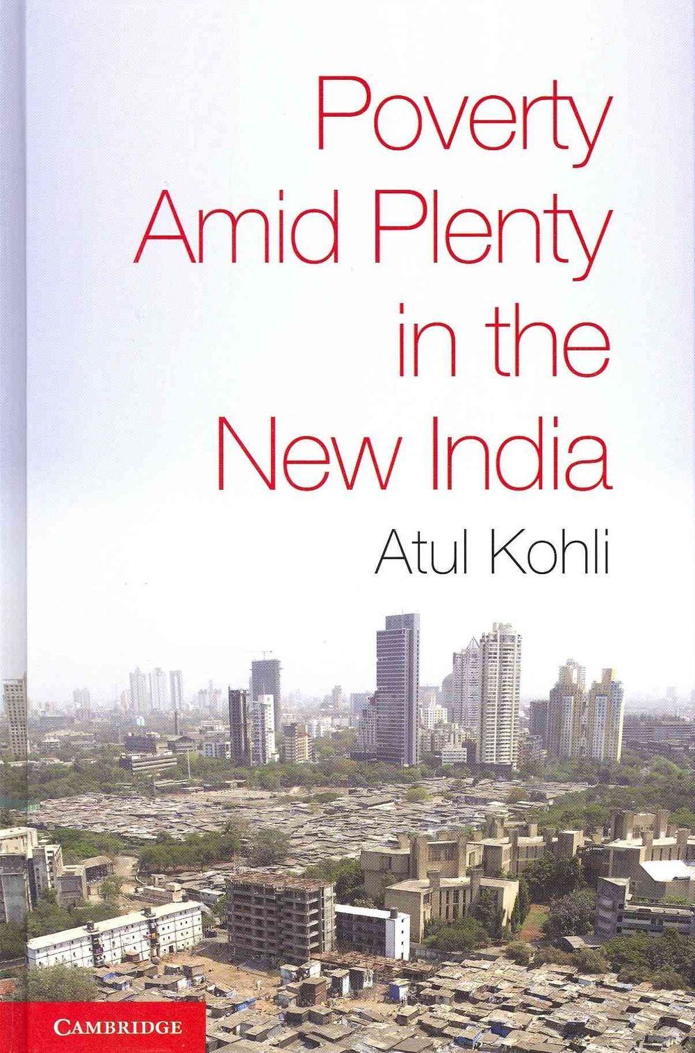 Poverty amid Plenty in the New India by Atul Kohli, Hardcover ...