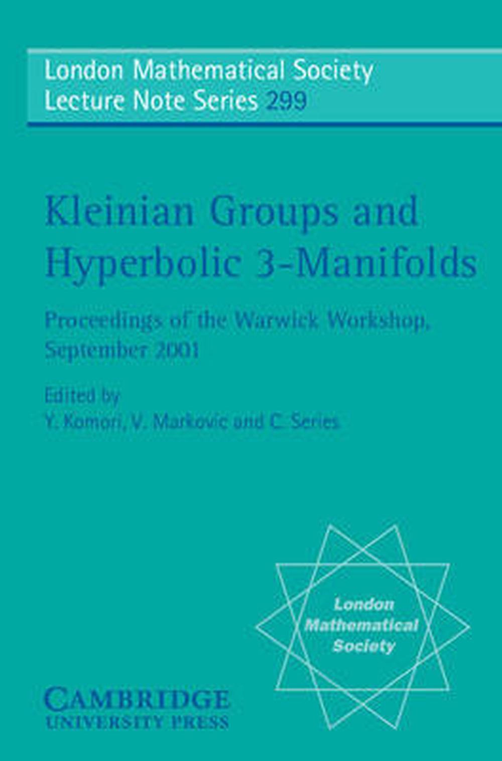 Kleinian Groups and Hyperbolic 3-Manifolds: Proceedings of the Warwick Workshop, September 11 14, 2001, 9780521540131