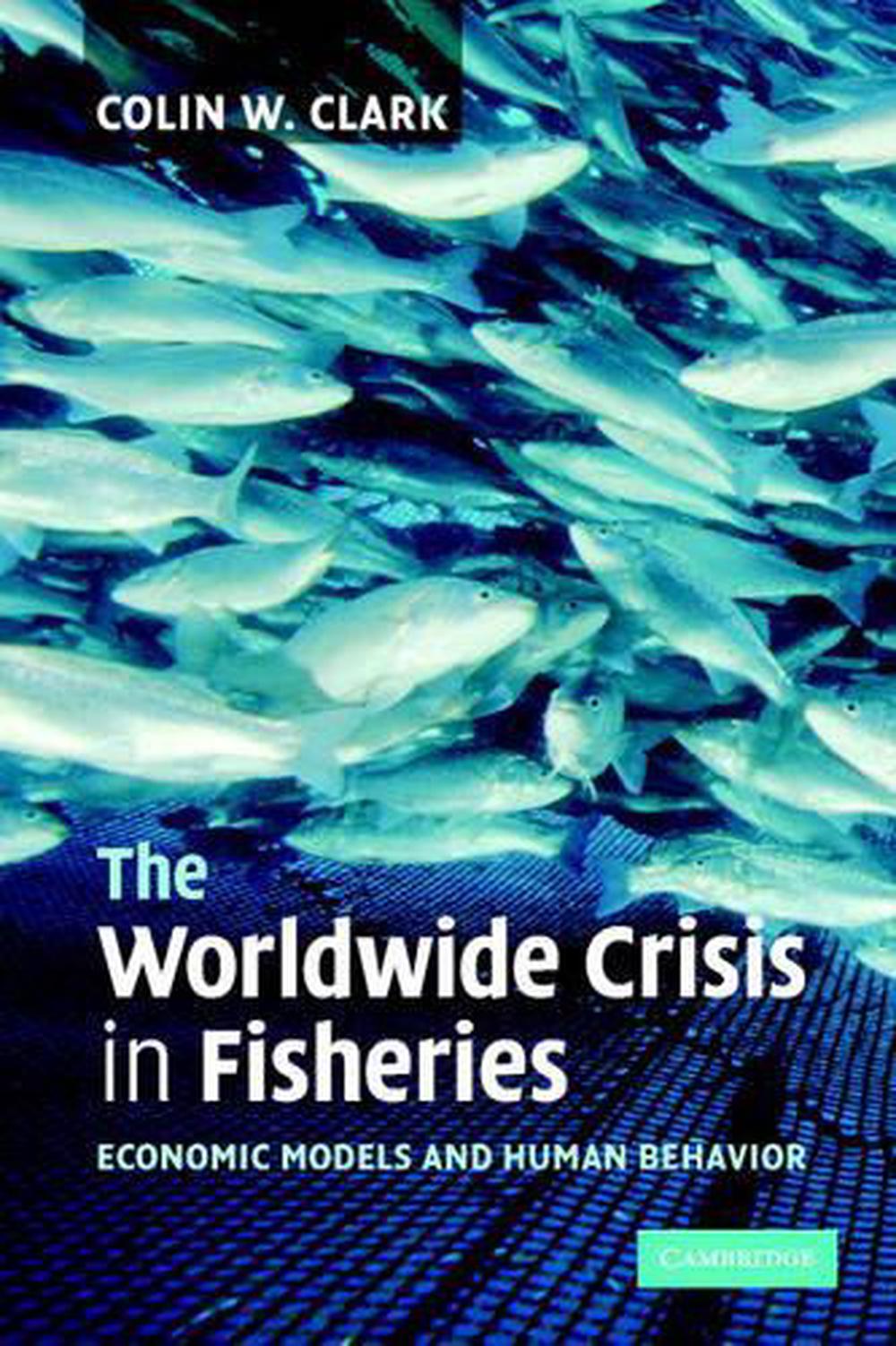 The Worldwide Crisis in Fisheries, 9780521549394