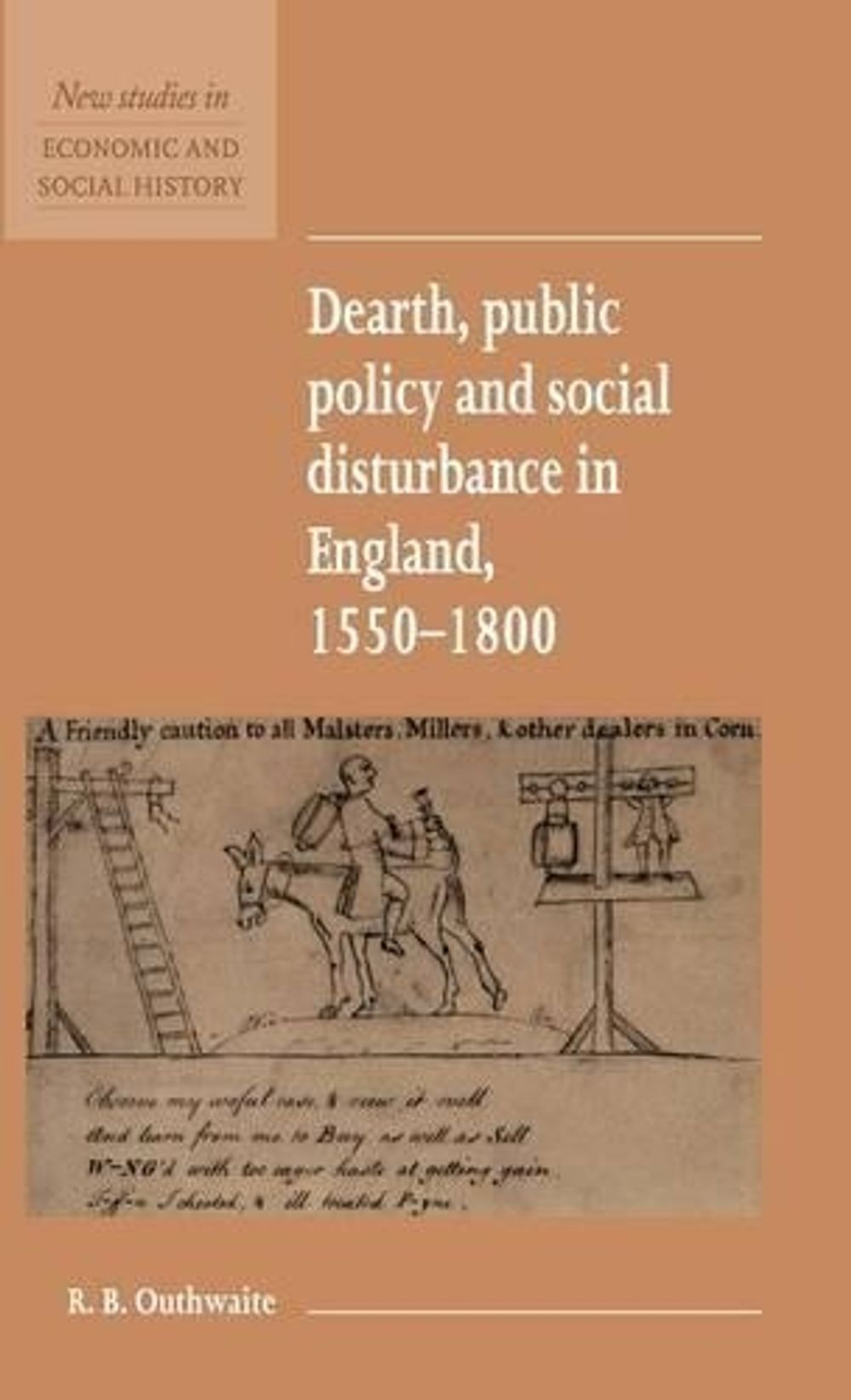 Dearth, Public Policy and Social Disturbance in England 1550–1800 by R.B. Outhwaite - ISBN: 9780521552738