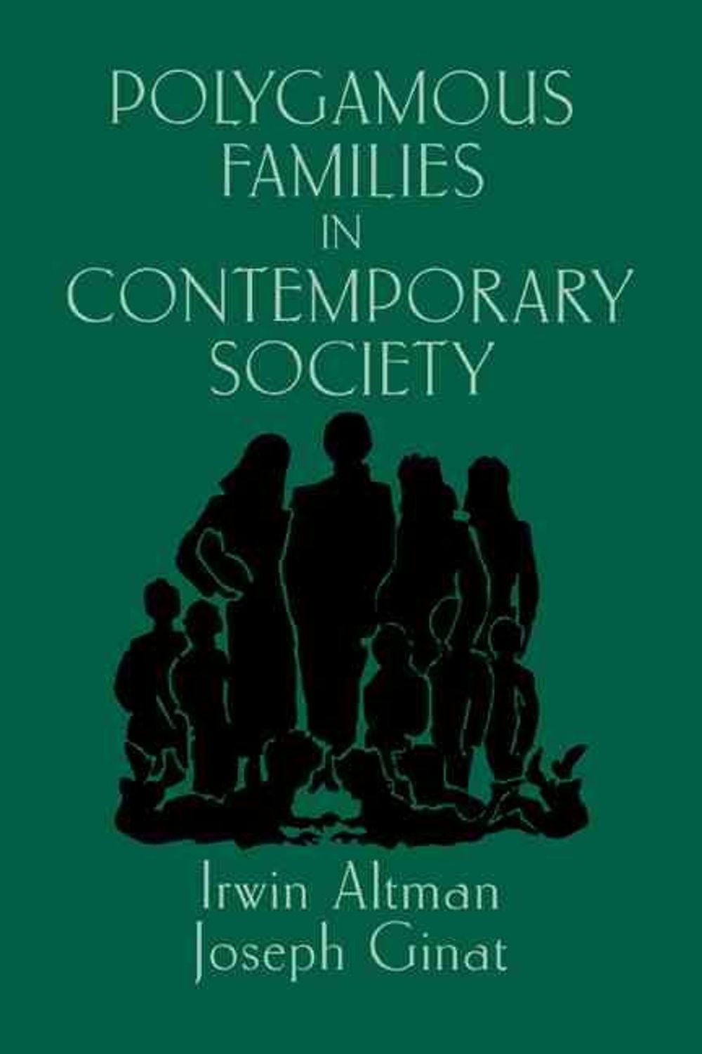 Polygamous Families in Contemporary Society by Irwin Altman, Hardcover ...