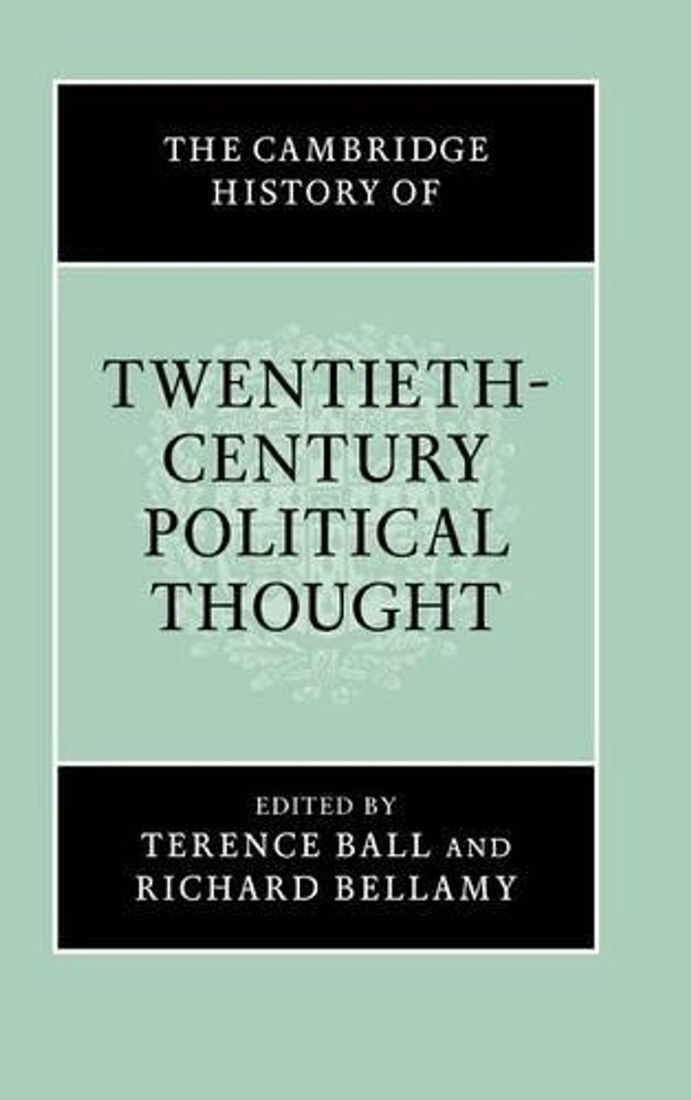 The Cambridge History of Twentieth-Century Political Thought by Terence Ball - ISBN: 9780521563543