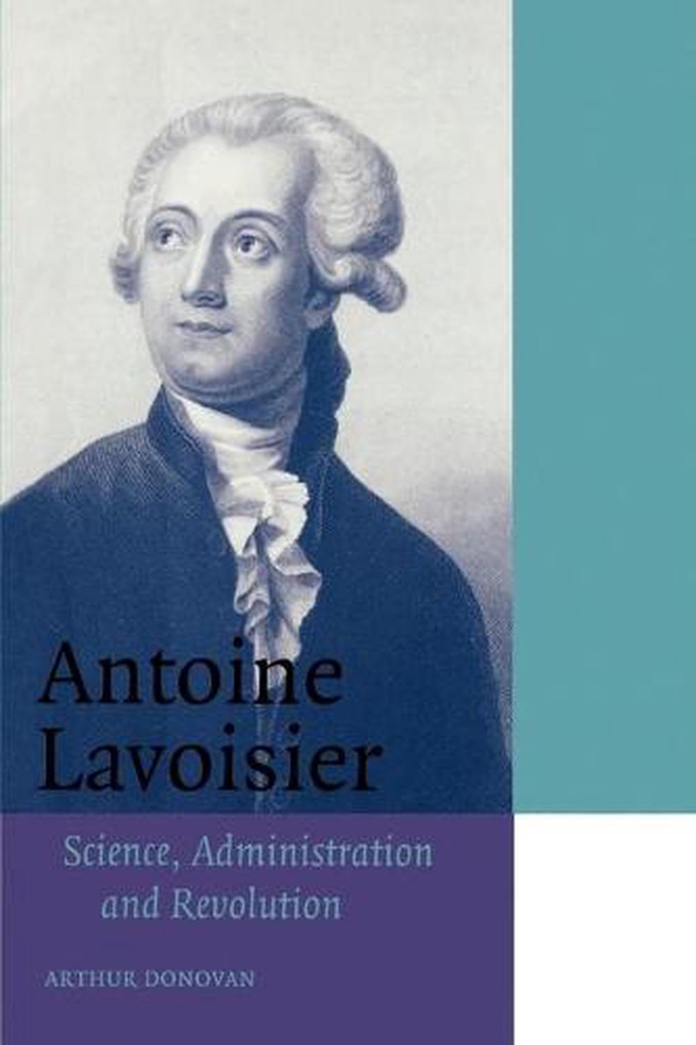 Antoine Lavoisier: Science, Administration and Revolution, 9780521566728