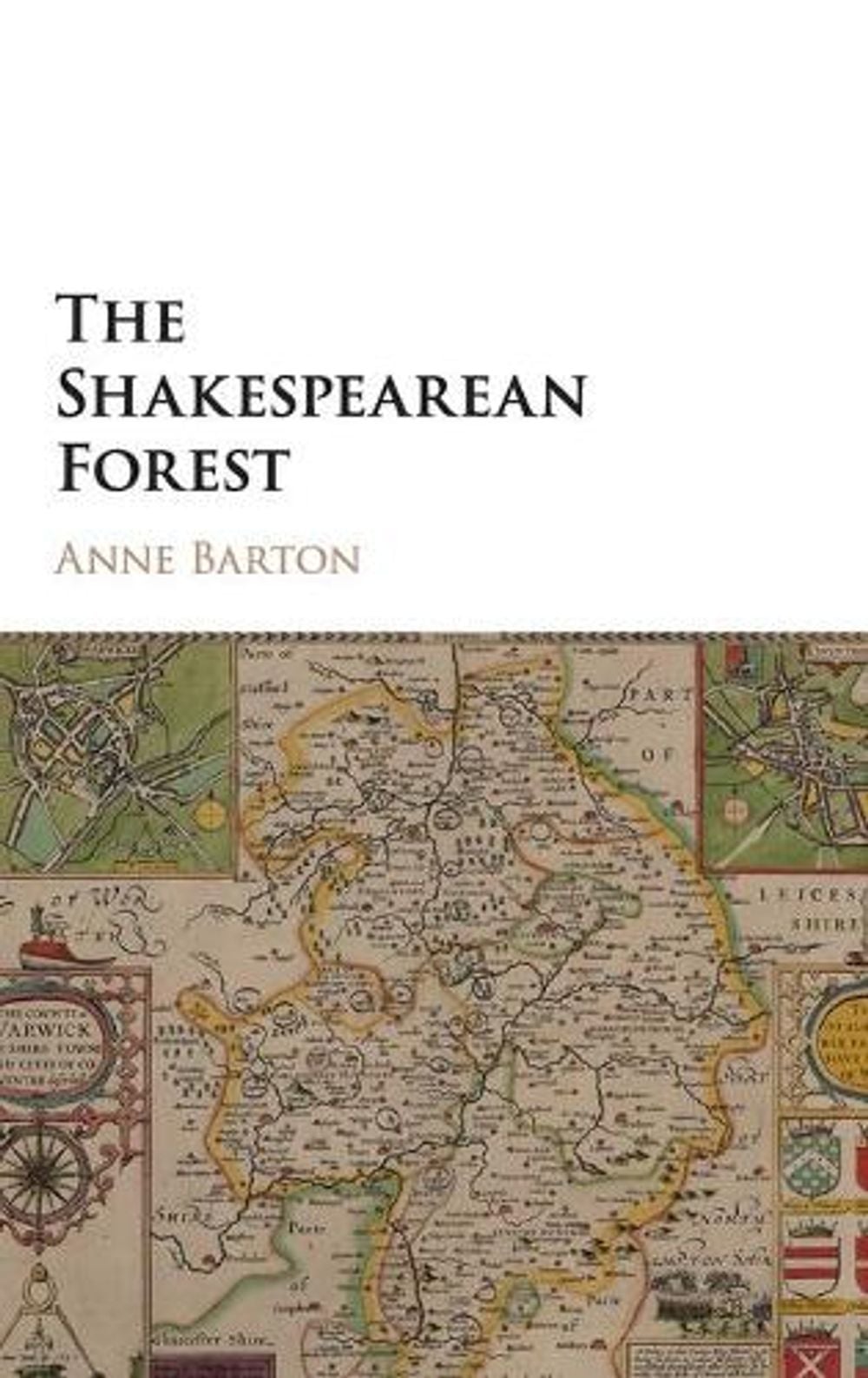 The Shakespearean Forest by Anne Barton - ISBN: 9780521573443