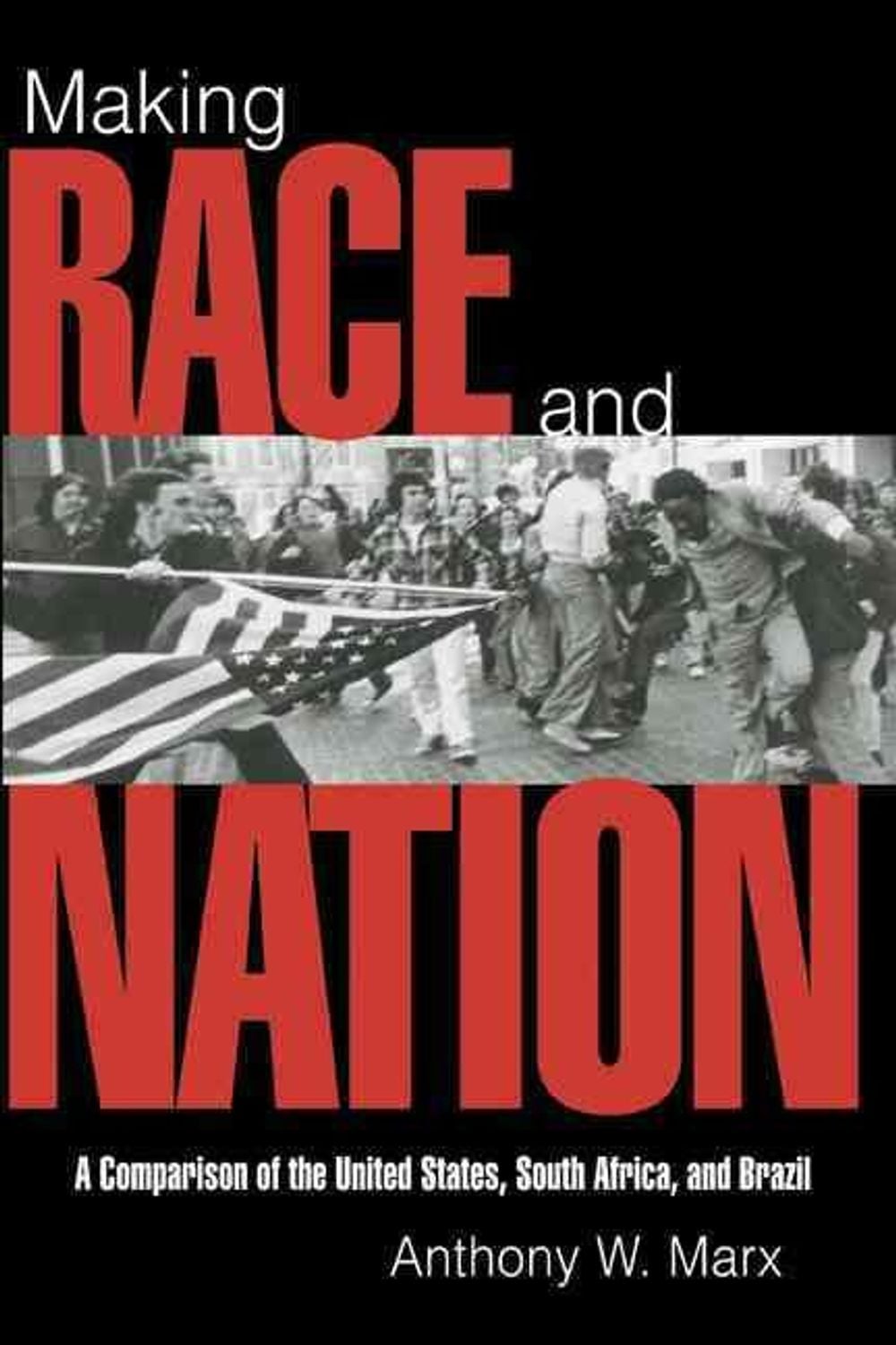 Making Race and Nation by Anthony W. Marx - ISBN: 9780521585903