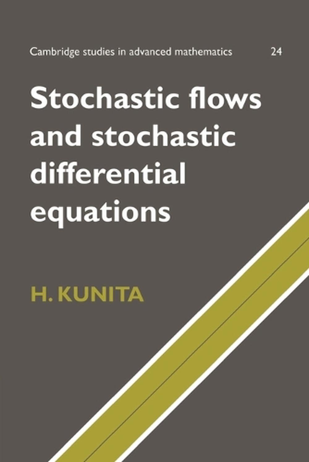 Stochastic Flows and Stochastic Differential Equations by Hiroshi ...