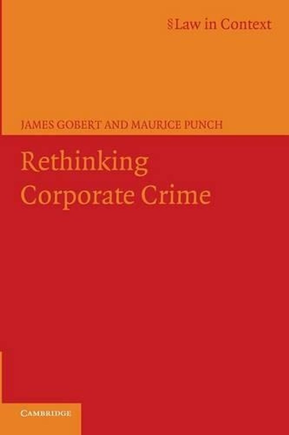 Rethinking Corporate Crime by James Gobert - ISBN: 9780521606073