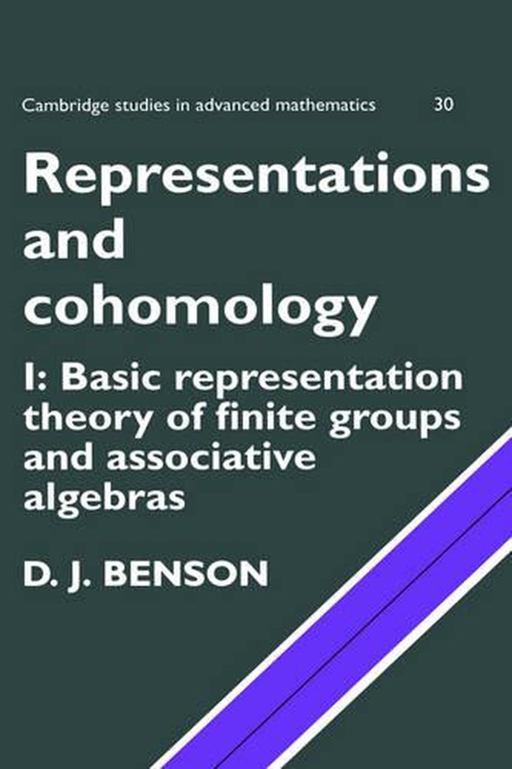 Representations and Cohomology: Volume 1, Basic Representation Theory of Finite Groups and Associative Algebras, 9780521636537