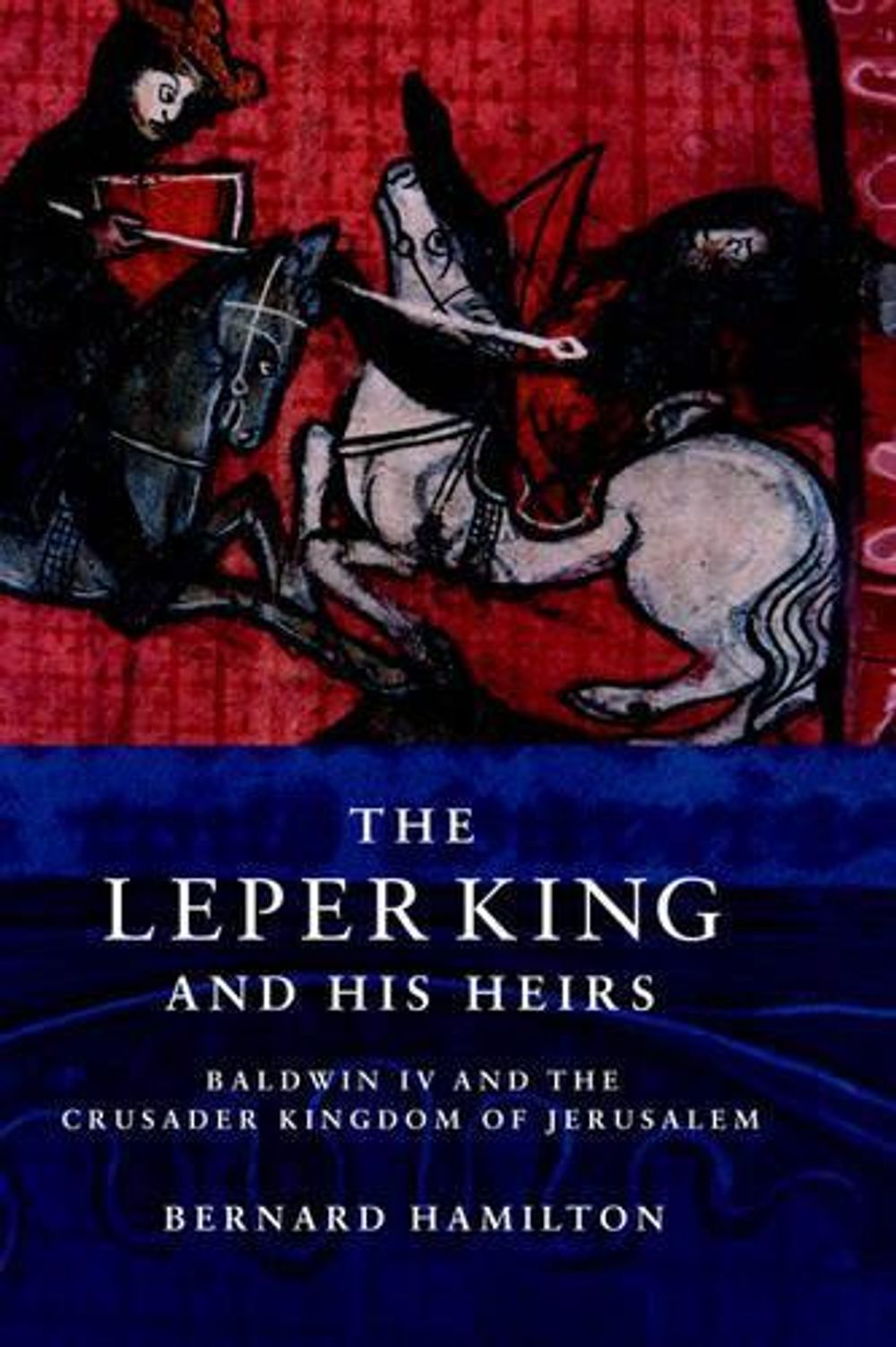 The Leper King and his Heirs by Bernard Hamilton - ISBN: 9780521641876