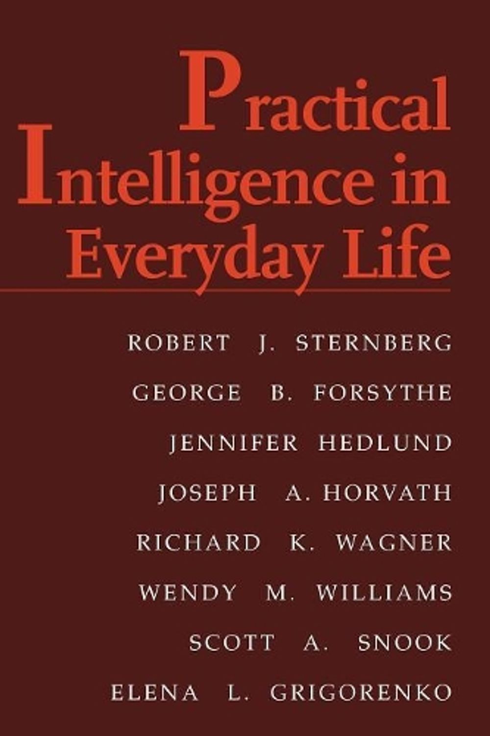 Practical Intelligence in Everyday Life by George B. Forsythe ...