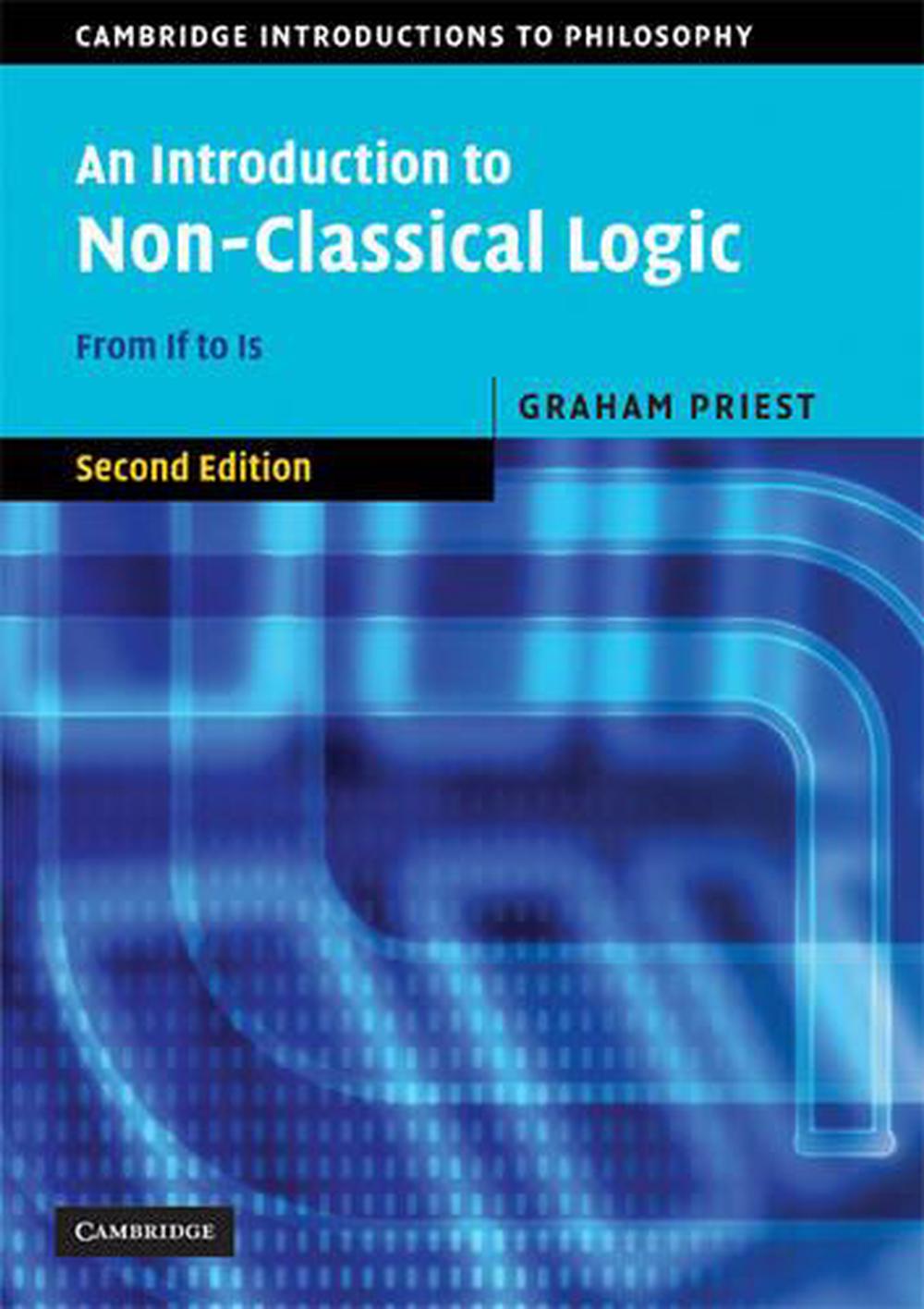 An Introduction to Non-Classical Logic: From If to Is, 9780521670265