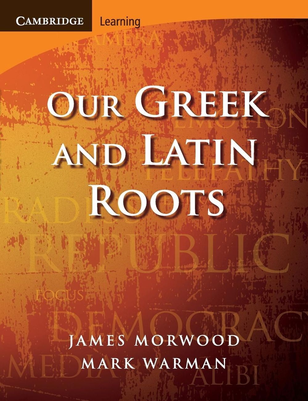 Our Greek and Latin Roots by James Morwood - ISBN: 9780521699990