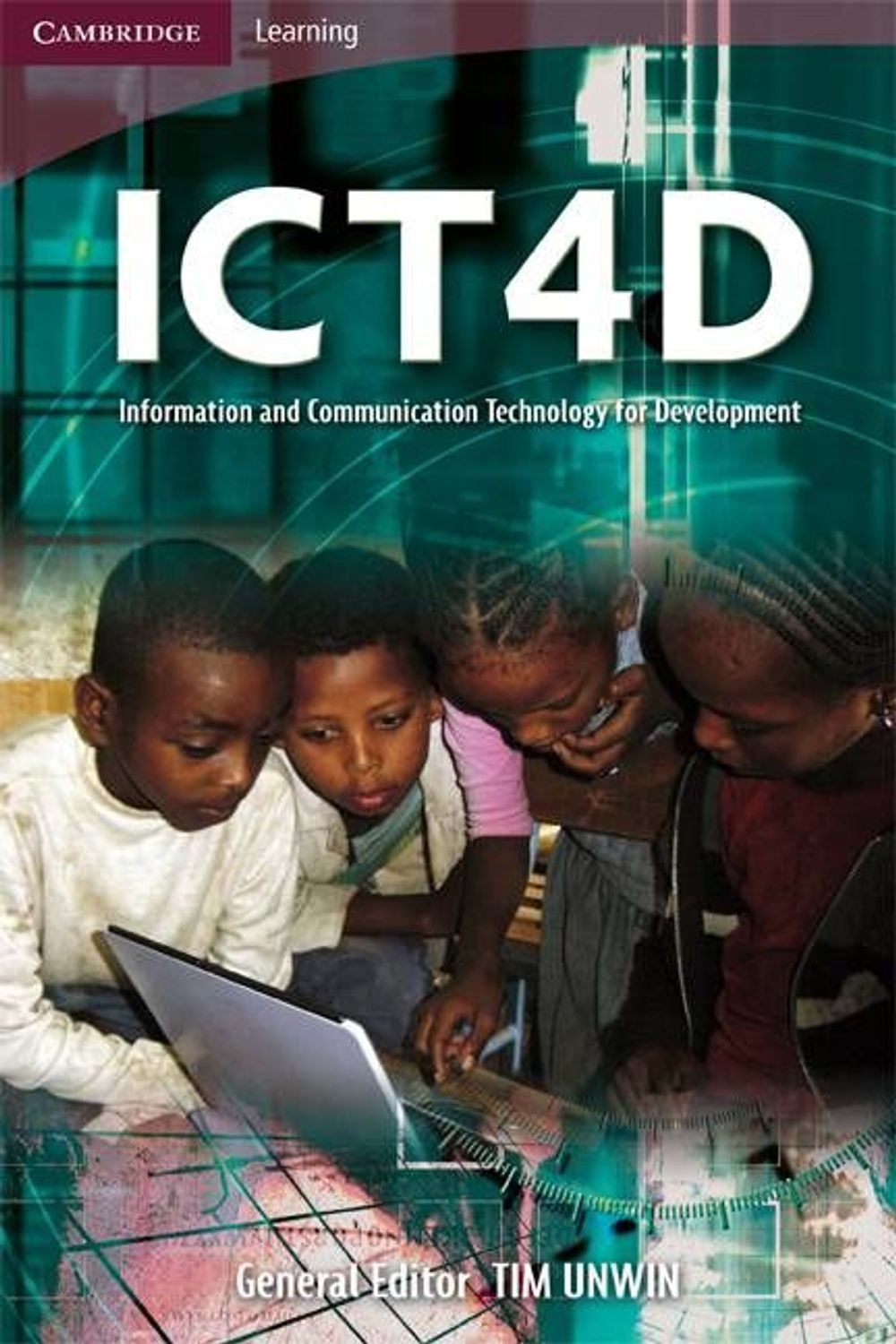 ICT4D: Information and Communication Technology for Development by Tim ...