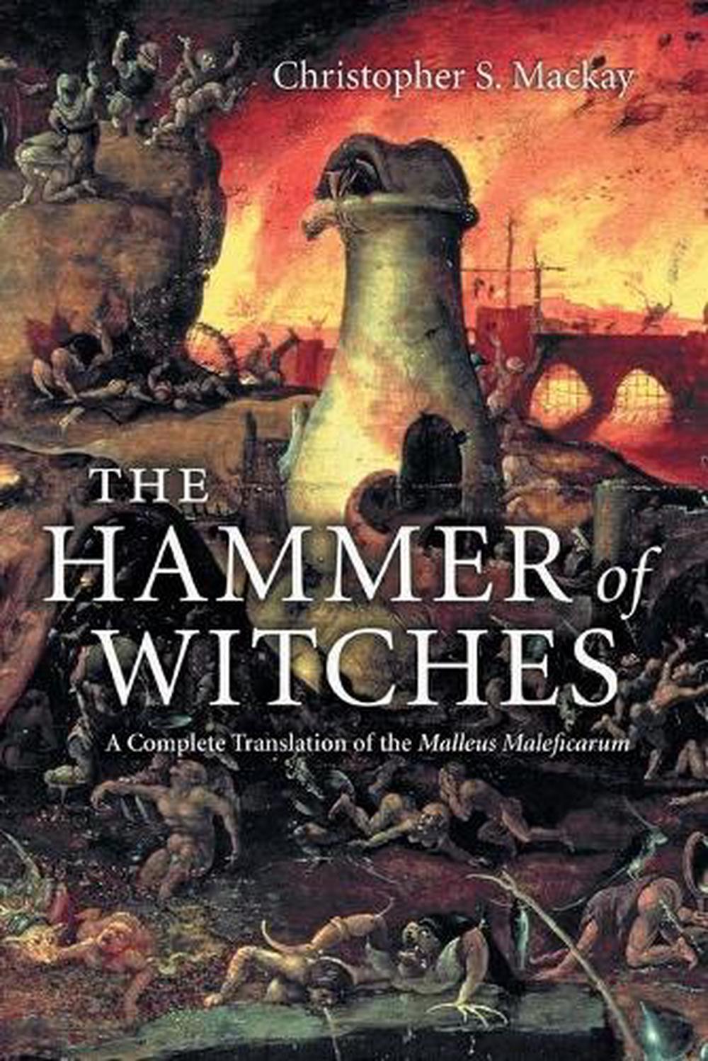 The Hammer of Witches: A Complete Translation of the Malleus Maleficarum, 9780521747875