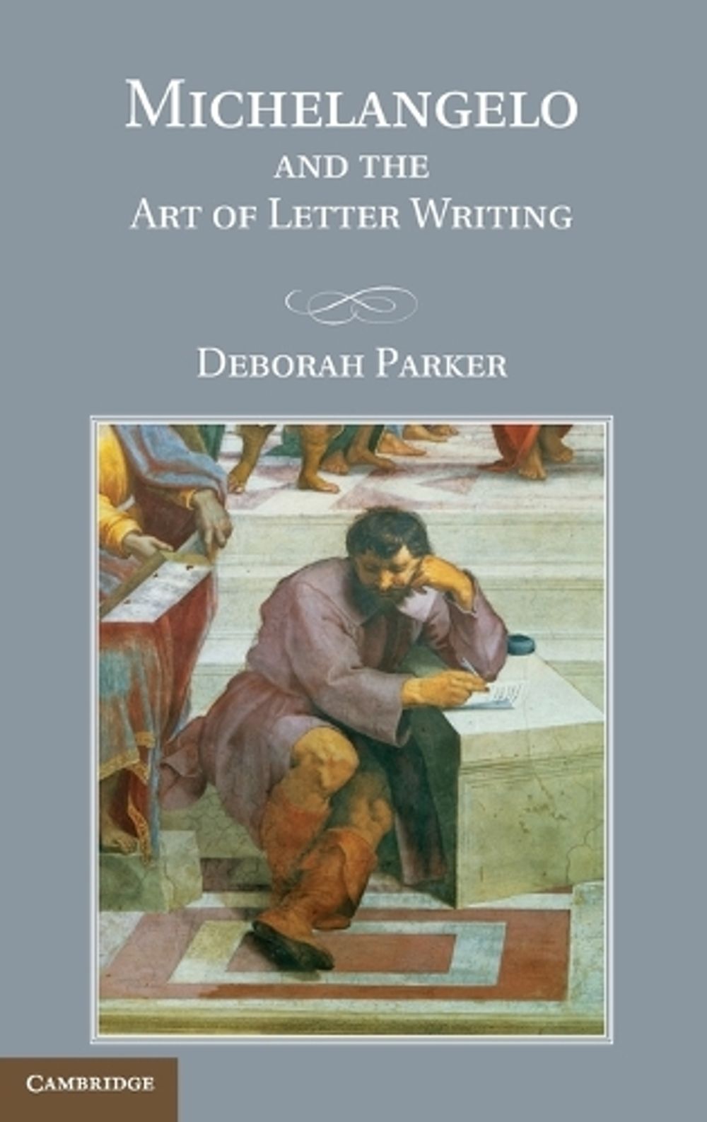 Mount Opera Writing Michelangelo and the Art of Letter Writing by Deborah Parker, Hardcover ...