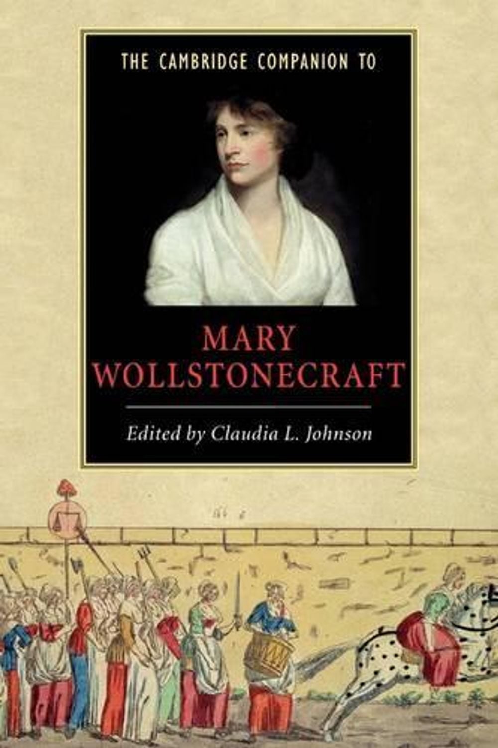 The Cambridge Companion to Mary Wollstonecraft by Claudia L. Johnson - ISBN: 9780521789523