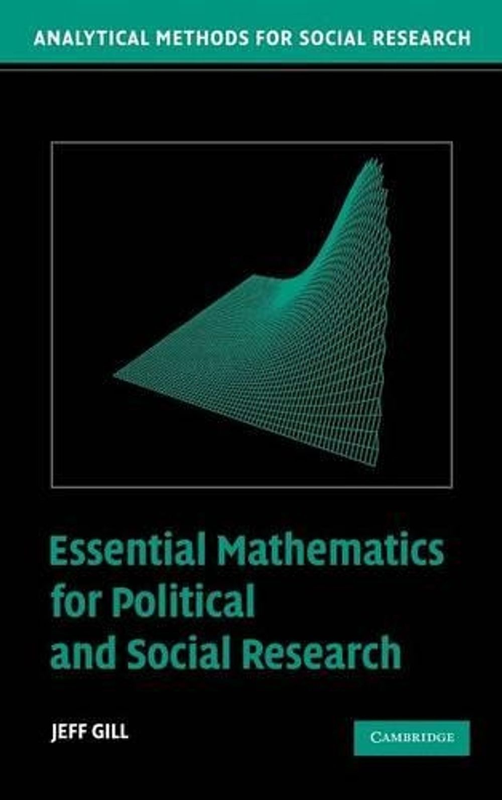 Using Math In Politics Essential Mathematics for Political and Social Research by Jeff Gill ...