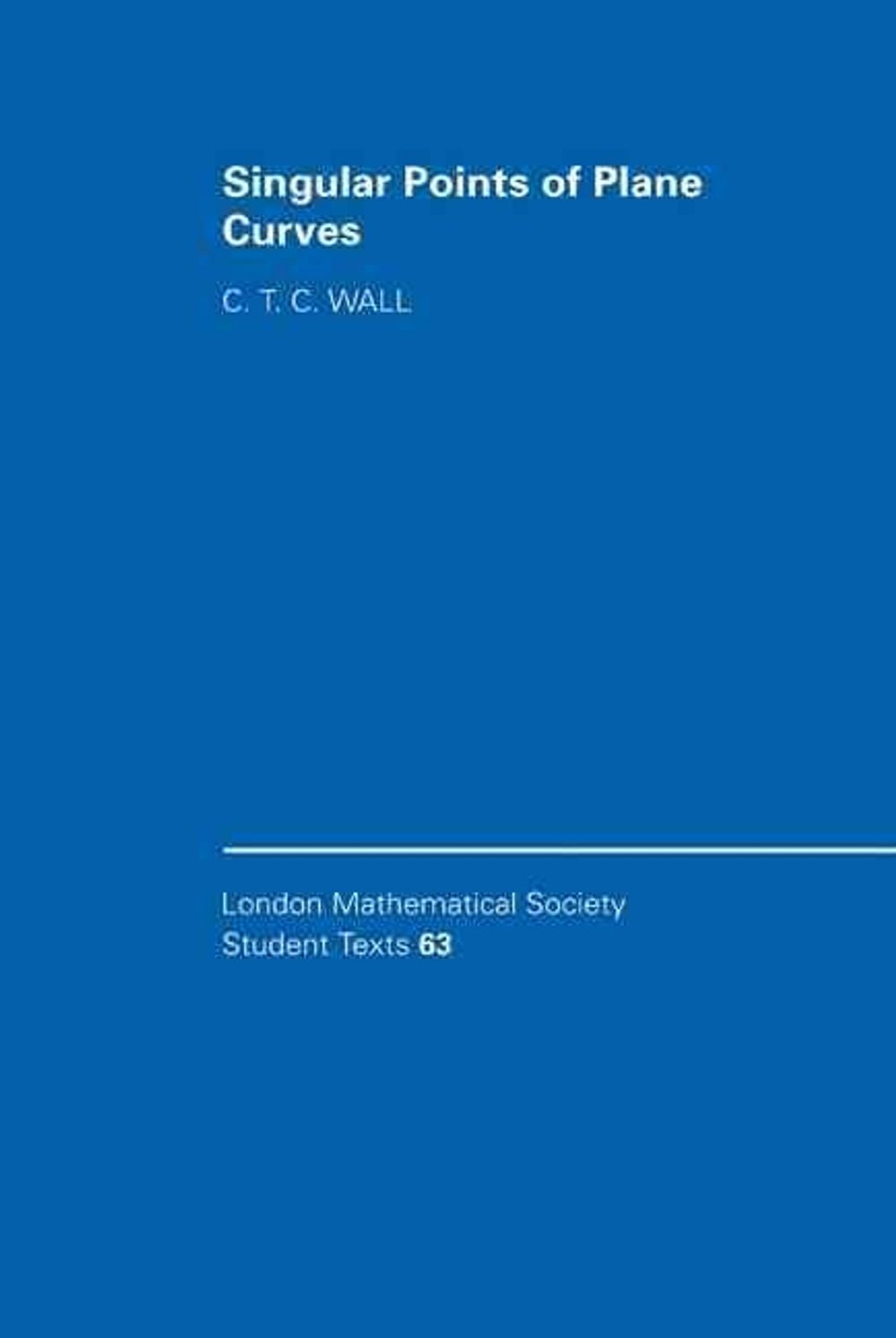 Singular Points of Plane Curves by C.T.C. Wall - ISBN: 9780521839044
