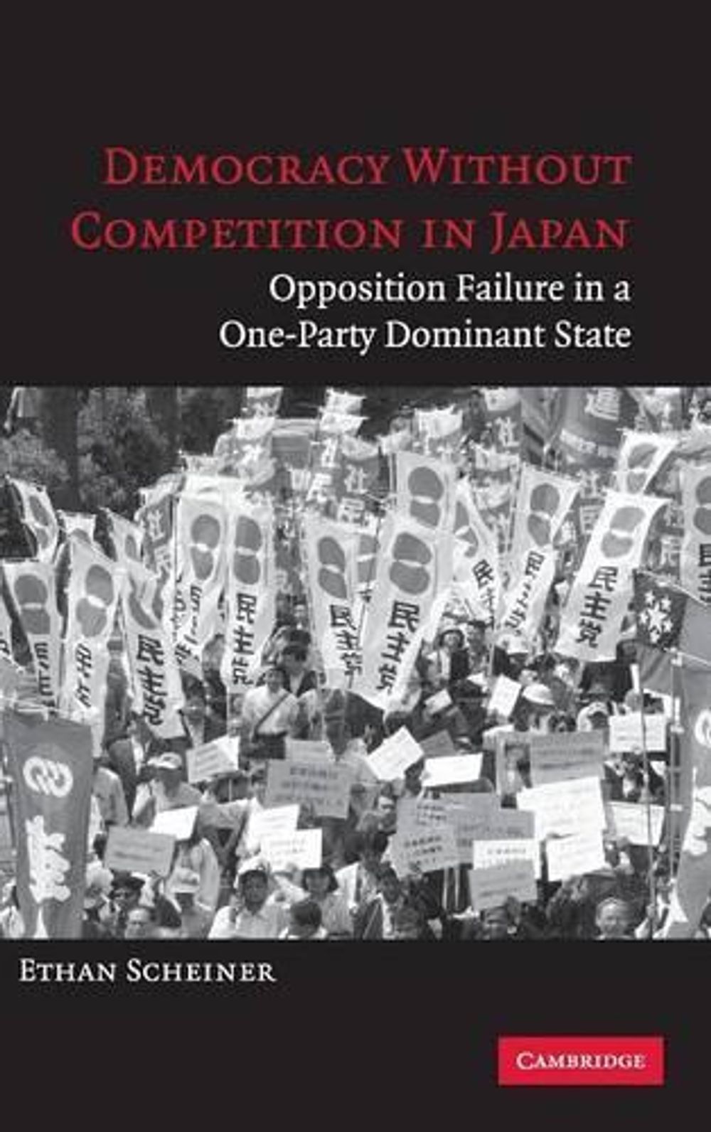 Democracy without Competition in Japan by Ethan Scheiner, Hardcover ...
