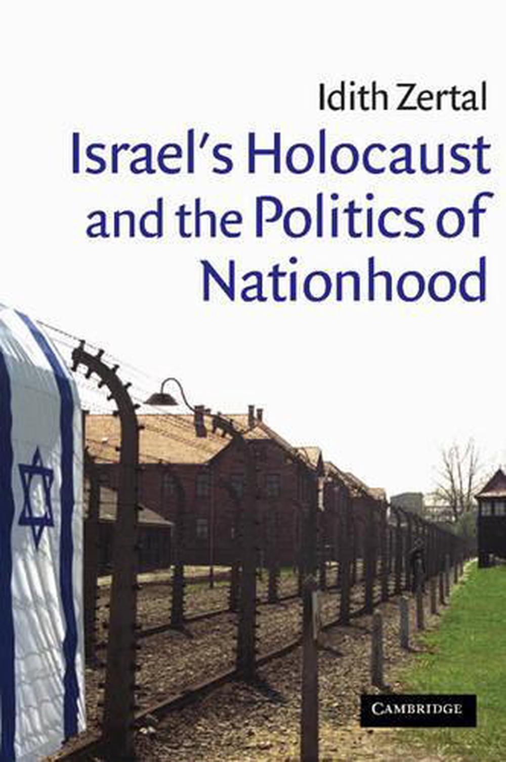 Israel's Holocaust and the Politics of Nationhood by Idith Zertal - ISBN: 9780521850964