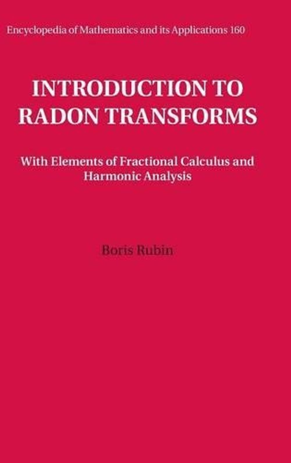 Introduction to Radon Transforms by Boris Rubin, Hardcover ...