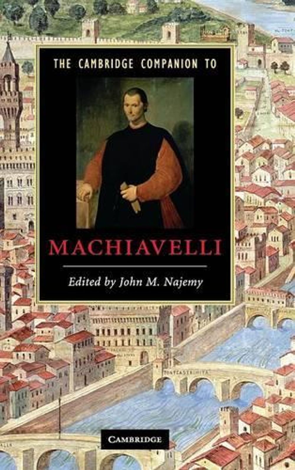 The Cambridge Companion to Machiavelli by John M. Najemy - ISBN: 9780521861250