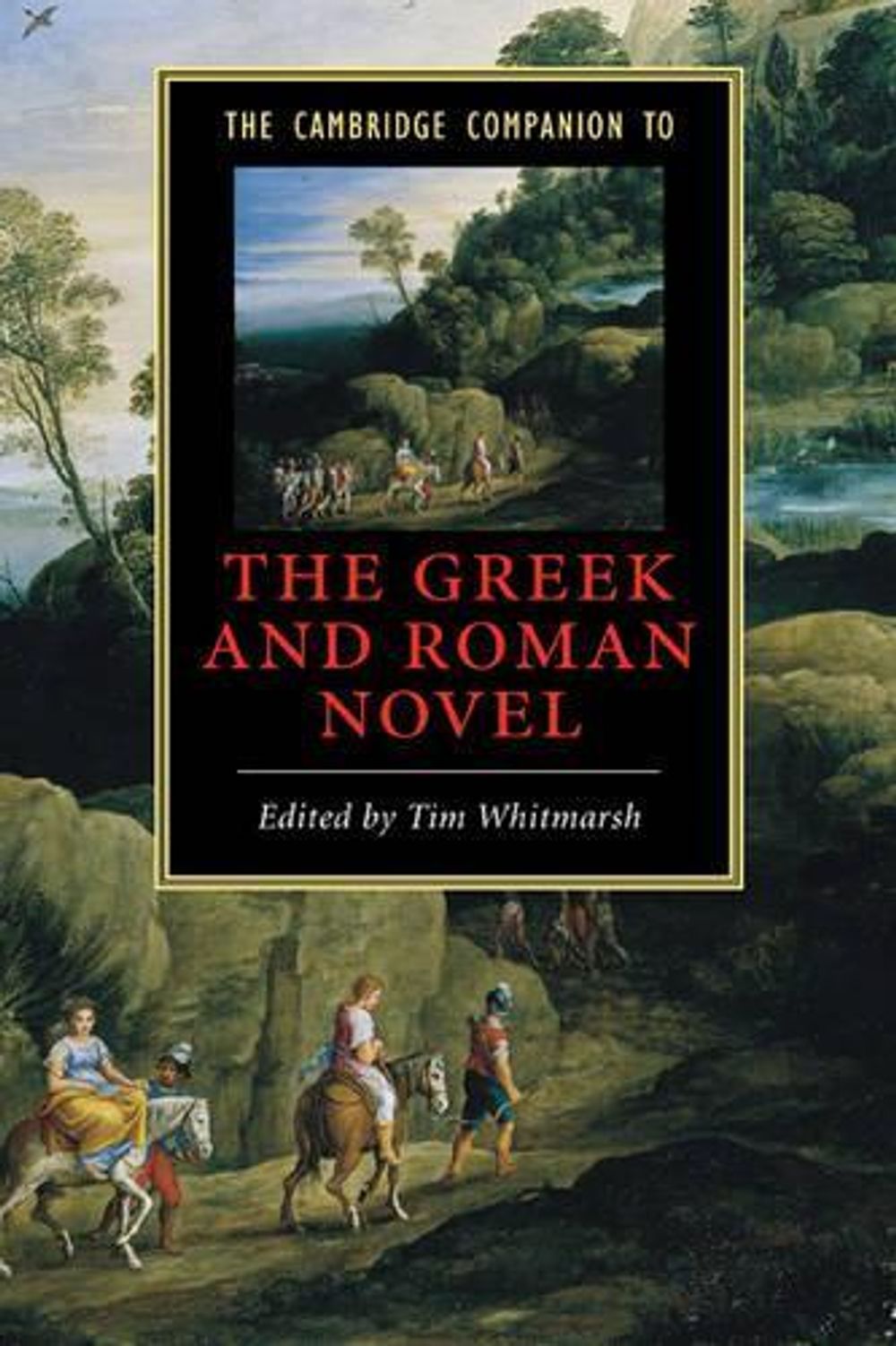 The Cambridge Companion to the Greek and Roman Novel by Tim Whitmarsh ...