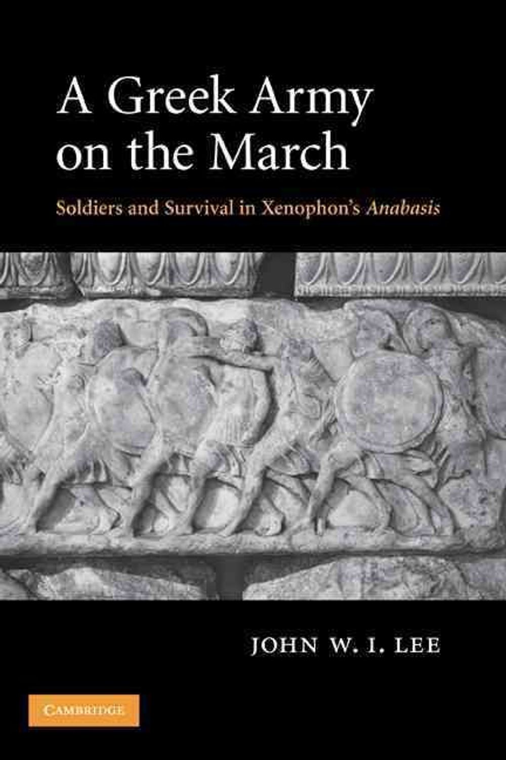 A Greek Army on the March by John W.I. Lee - ISBN: 9780521870689