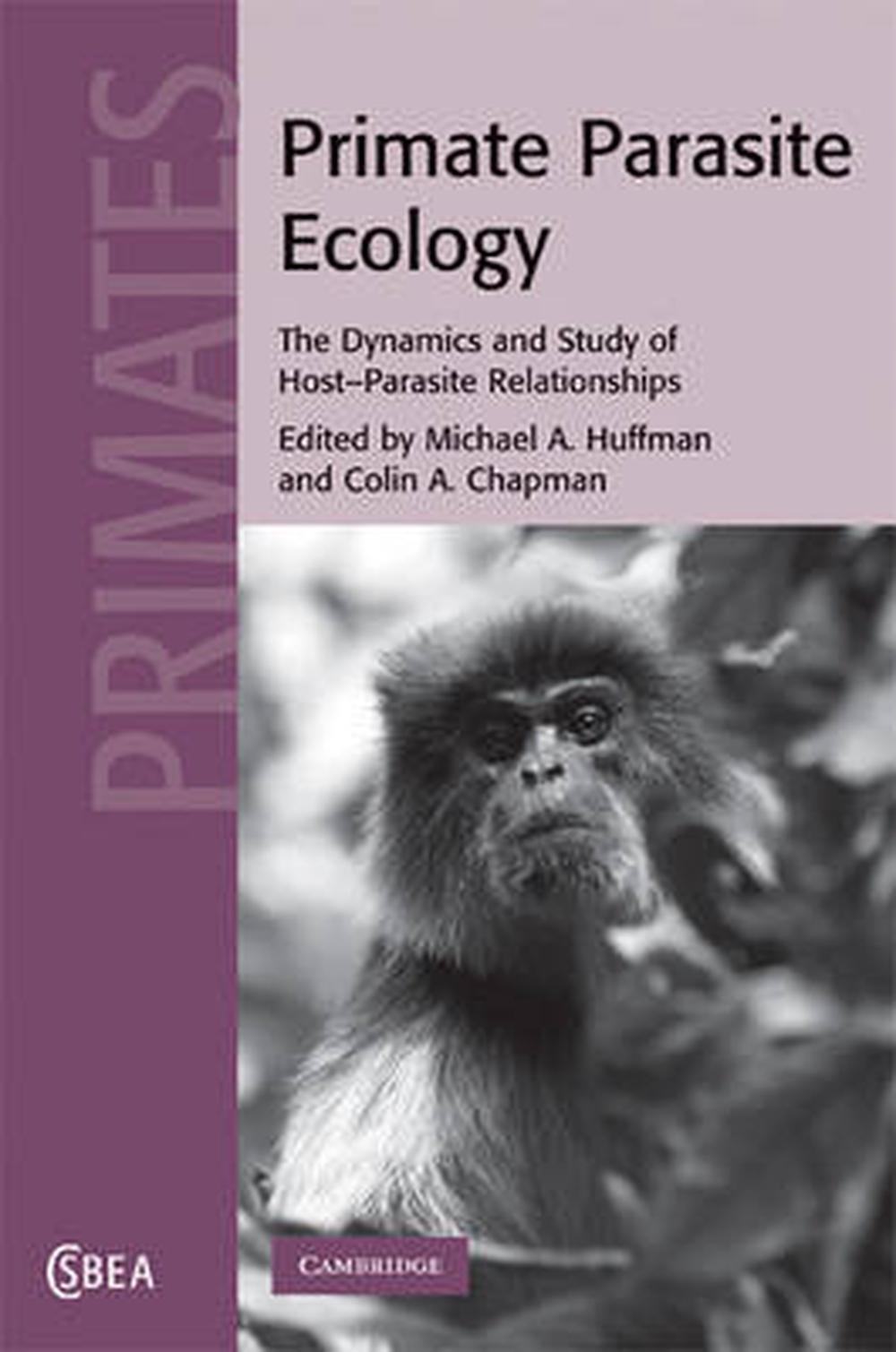 Primate Parasite Ecology: The Dynamics and Study of Host-Parasite Relationships, 9780521872461