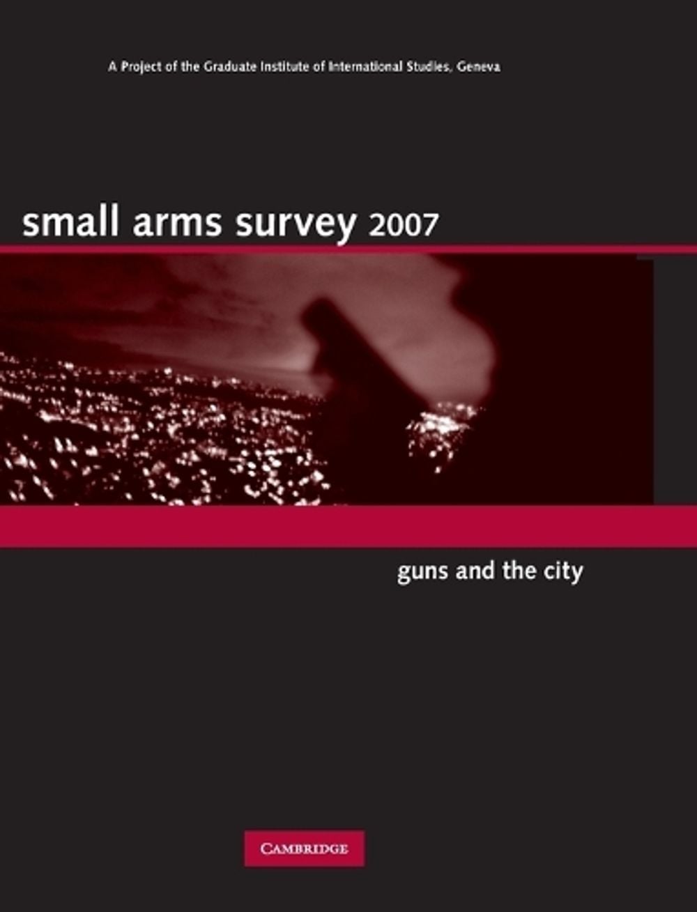 Small Arms Survey 2007 by Small Arms Survey, Geneva - ISBN: 9780521880398
