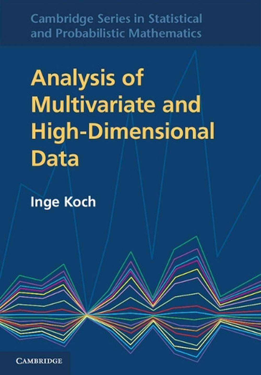 Analysis of Multivariate and High-Dimensional Data by Inge Koch - ISBN: 9780521887939