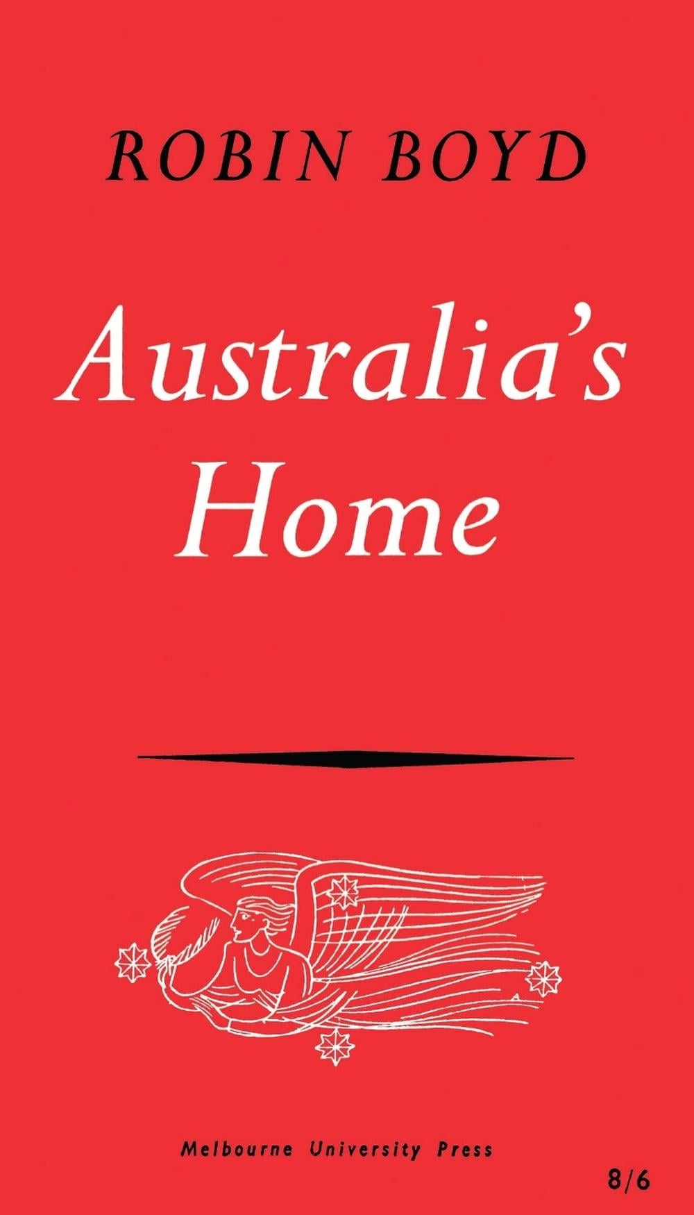 Australia's Home by Robin Boyd - ISBN: 9780522843583