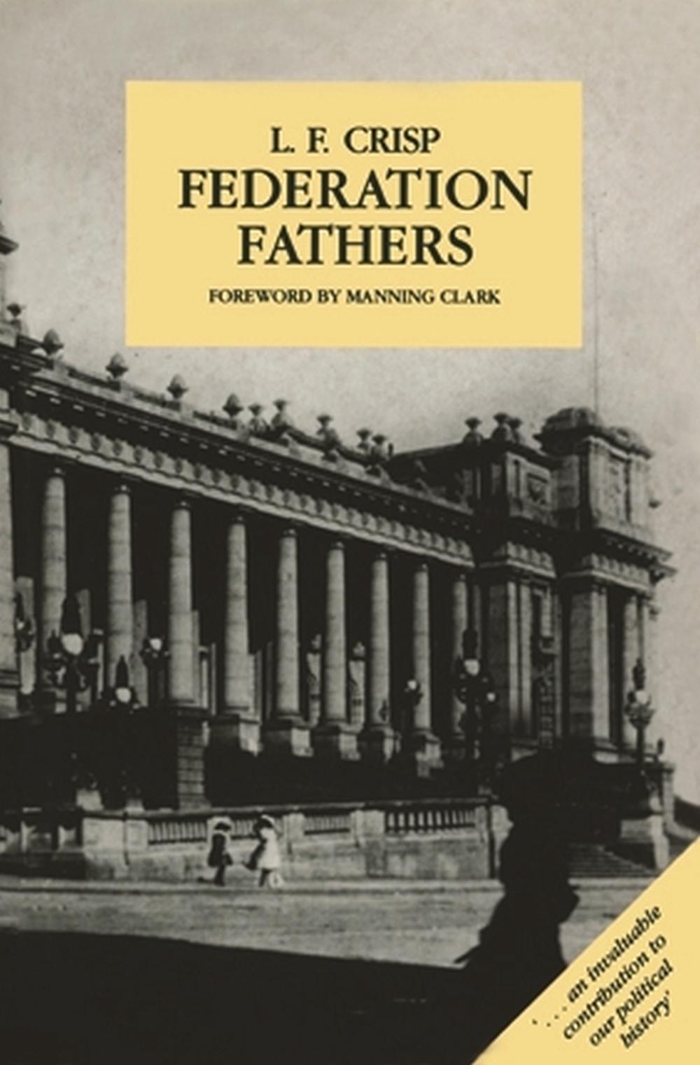 Federation Fathers by L.F. Crisp - ISBN: 9780522844092