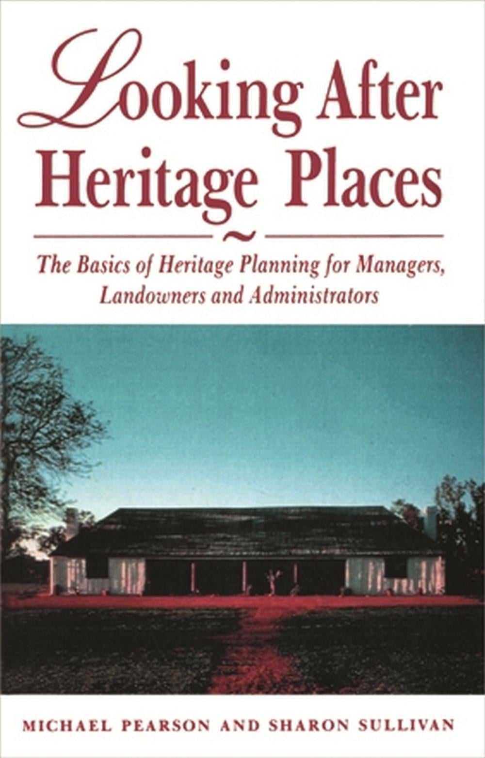 Looking After Heritage Places by Pearson, Michael - ISBN: 9780522845549