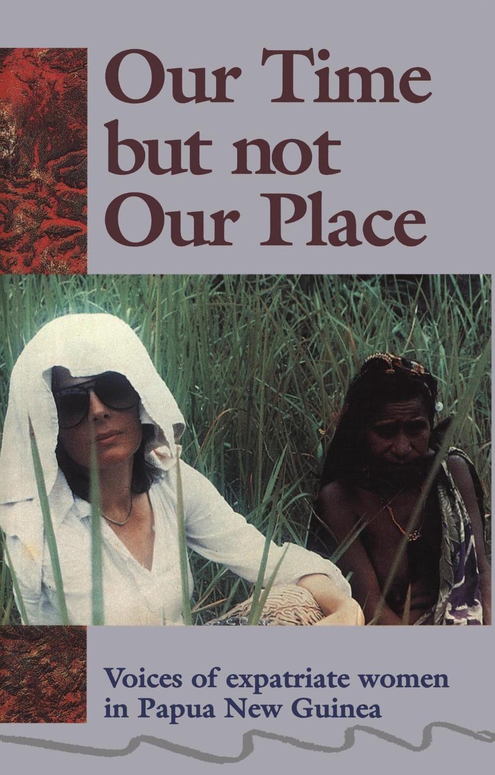 Our Time But Not Our Place by Myra Jean Bourke - ISBN: 9780522845631