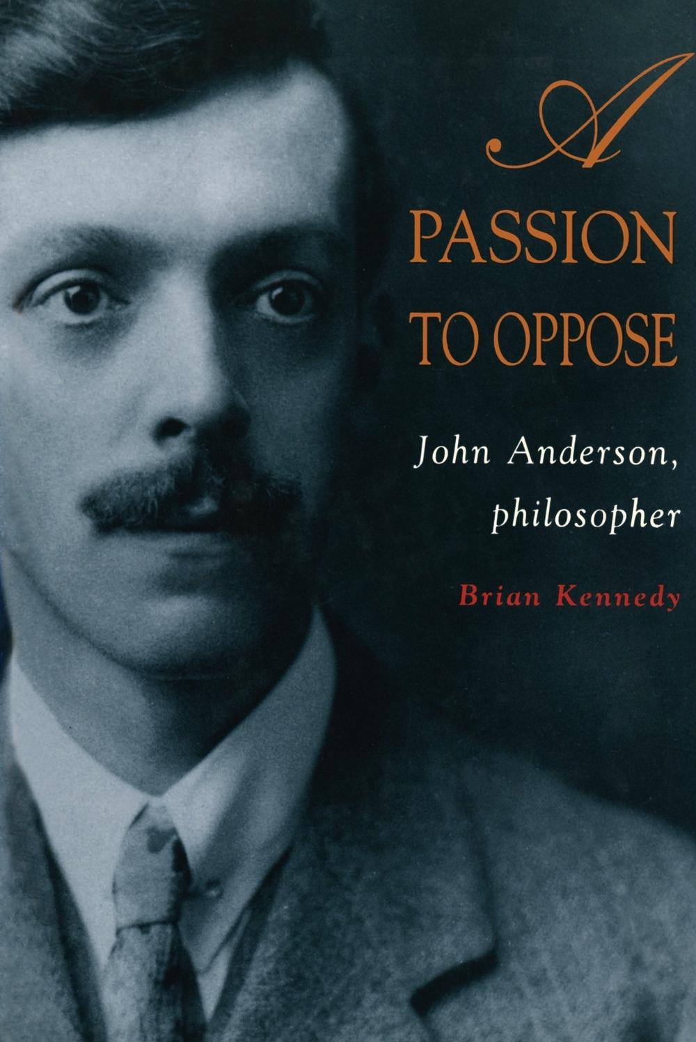 A Passion To Oppose by Brian Kennedy - ISBN: 9780522846836