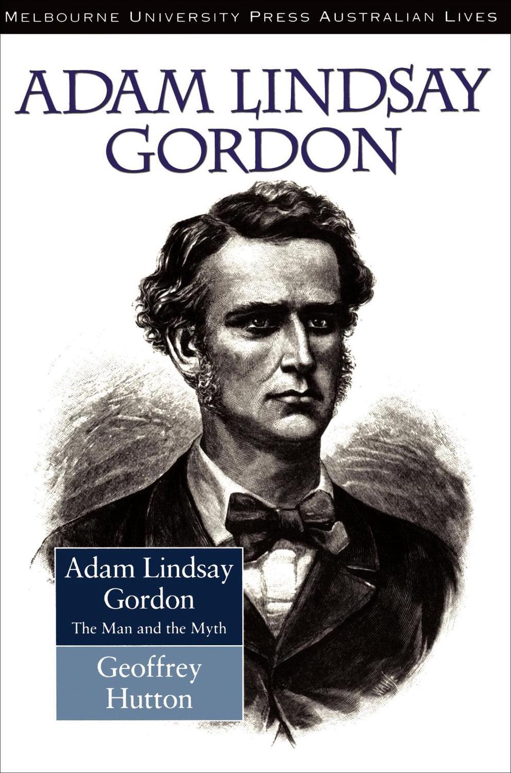 Adam Lindsay Gordon by Geoffrey Hutton - ISBN: 9780522847086