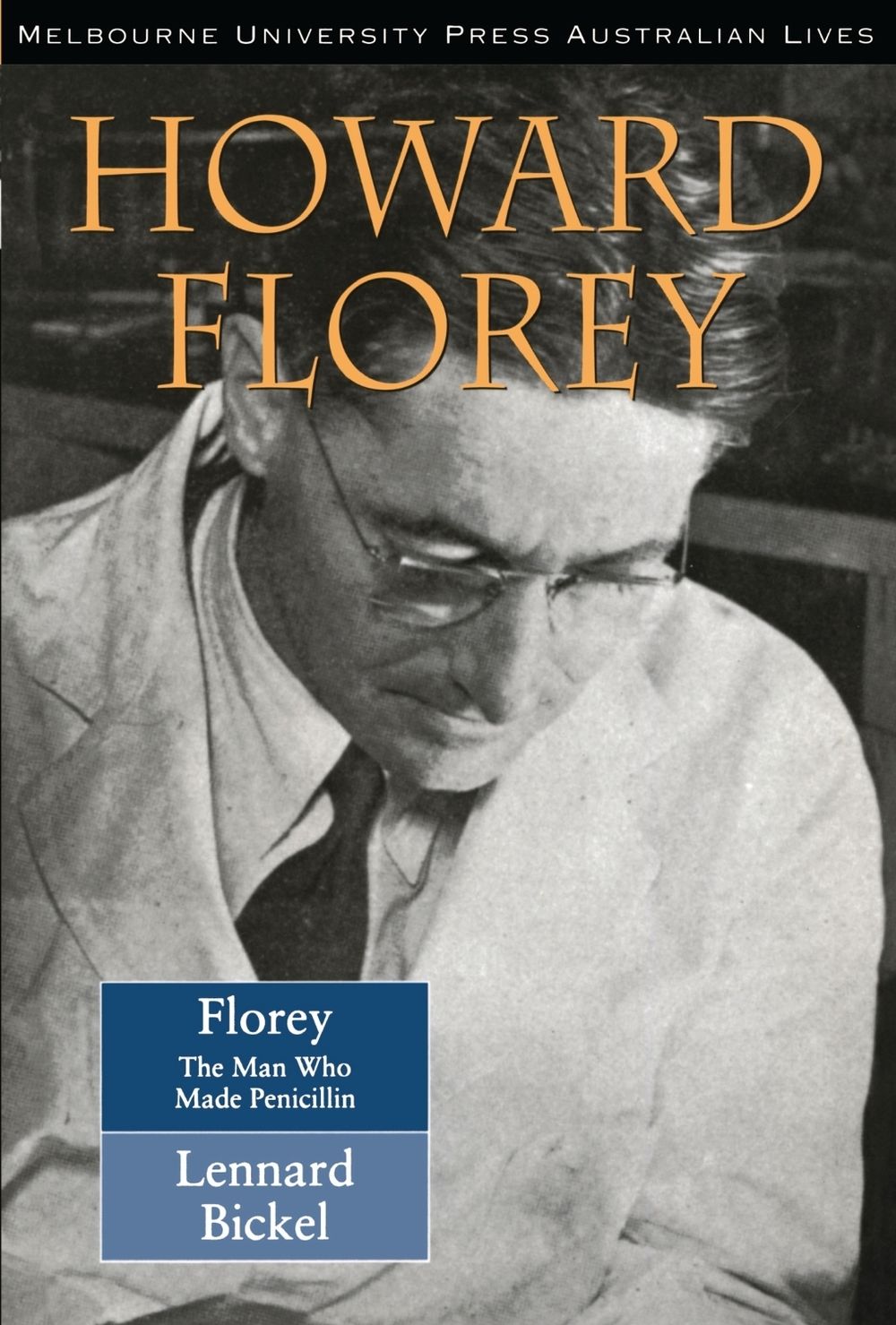 Howard Florey by Lennard Bickel - ISBN: 9780522847123