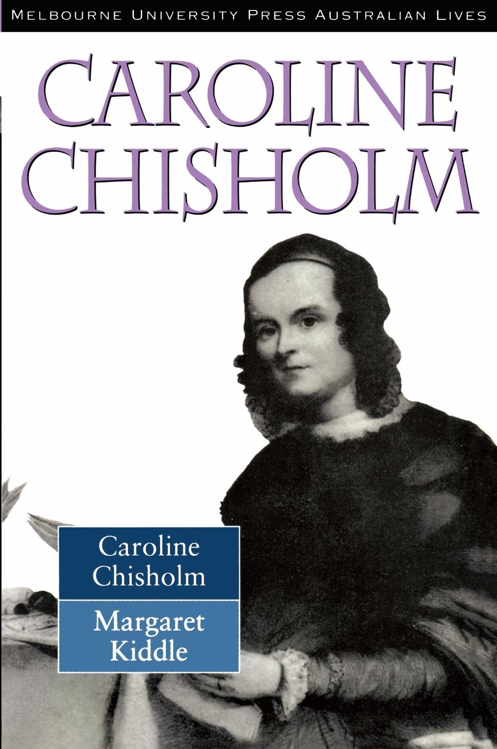Caroline Chisholm by Margaret Kiddle - ISBN: 9780522847338