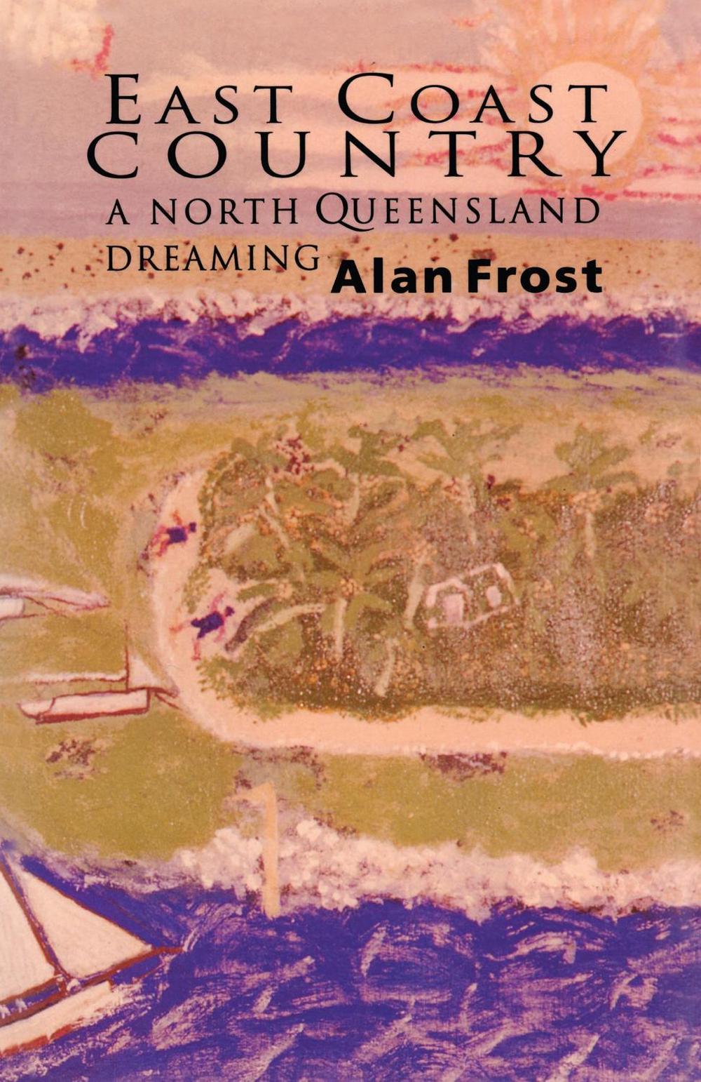East Coast Country by Frost, Alan - ISBN: 9780522847413