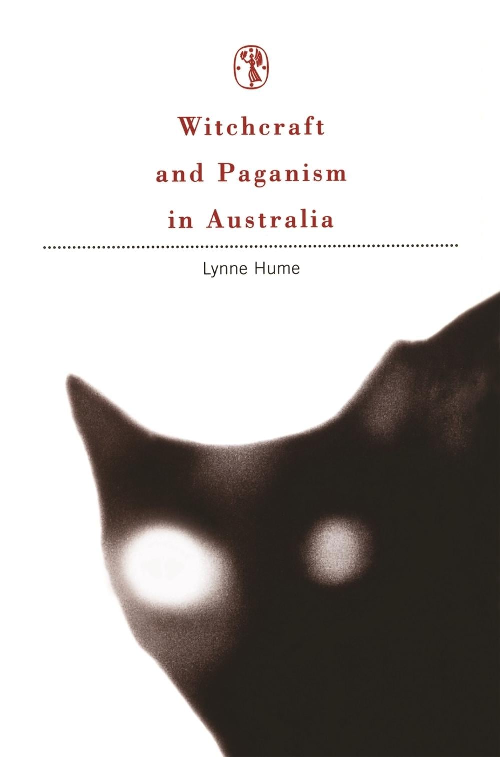 Witchcraft and Paganism In Australia by Lynne Hume - ISBN: 9780522847826