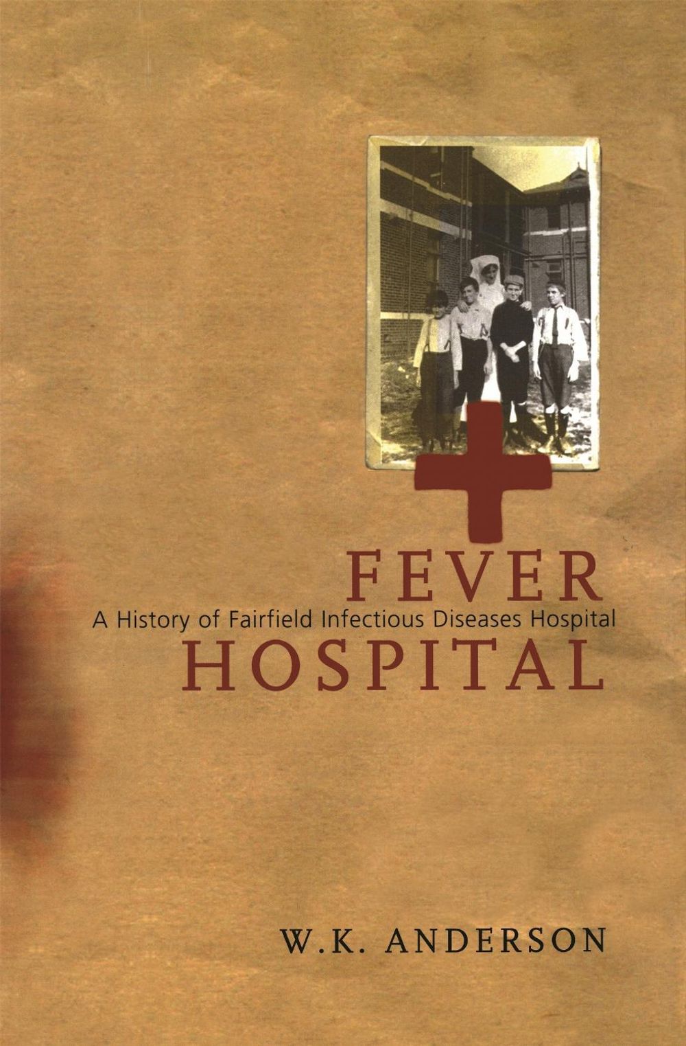 Fever Hospital by W.K. Anderson - ISBN: 9780522849646