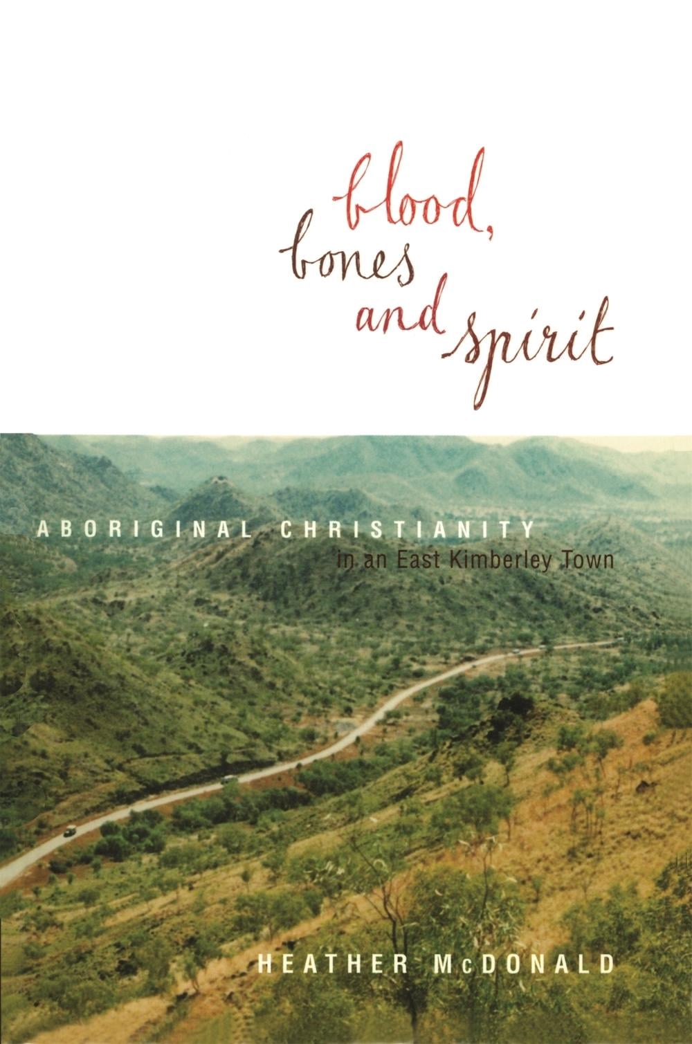 Blood, Bones and Spirit by Heather McDonald - ISBN: 9780522849813